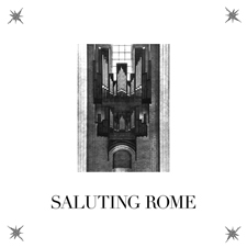 Lust for Youth: Saluting Rome