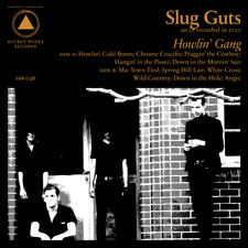 Slug Guts: Howlin’ Gang