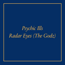 Psychic Ills: Radar Eyes b/w Cosmic Michael Theme